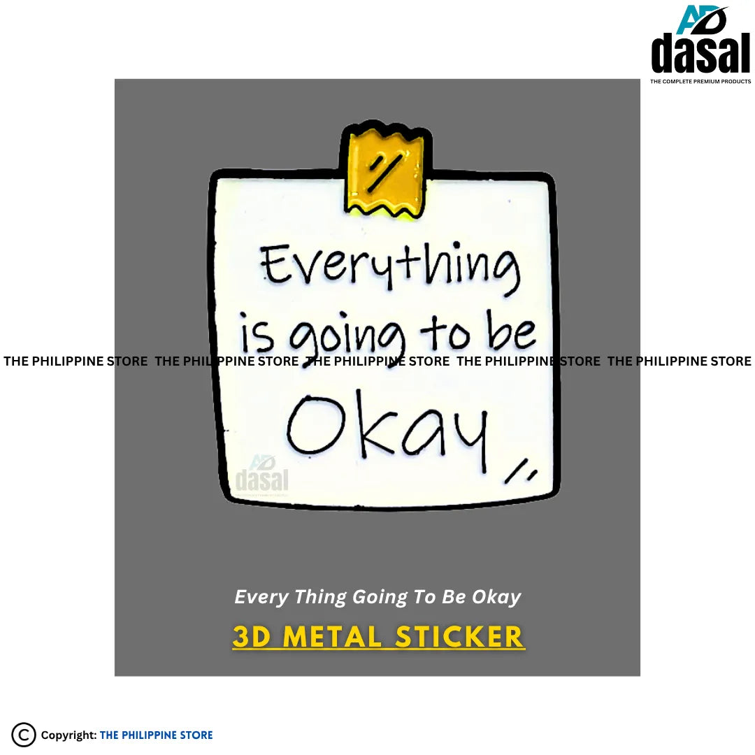 3D Metal Sticker- Every Thing Going To Be Okay