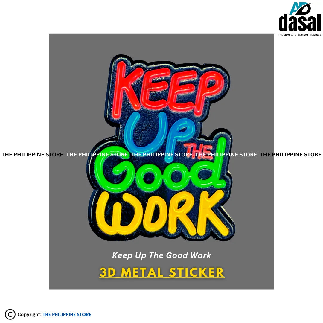 3D Metal Sticker- Keep Up The Good Work